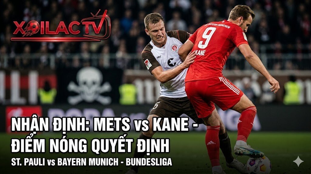 Cận cảnh Karol Mets của St. Pauli (áo số 5) đang kèm chặt Harry Kane của Bayern Munich (áo số 9) trong một pha tranh chấp căng thẳng. Hình ảnh có dòng chữ 'NHẬN ĐỊNH: METS vs KANE - ĐIỂM NÓNG QUYẾT ĐỊNH' và 'ST. PAULI vs BAYERN MUNICH - BUNDESLIGA'. Logo Xoilac TV ở góc trên bên trái.